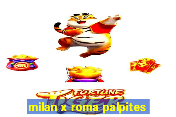 milan x roma palpites